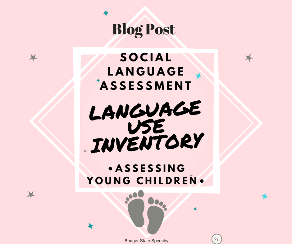 Language Use Inventory Protocool Language Use Inventory: Assessment of Pragmatics in Young Children ...