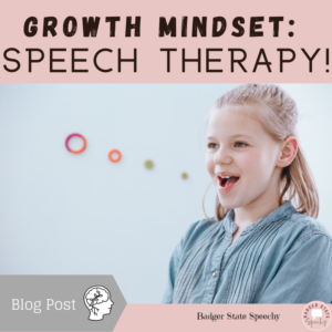 Growth Mindset in Speech Therapy - Badger State Speechy
